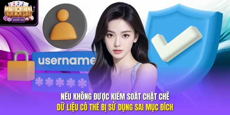 Nếu không được kiểm soát chặt chẽ dữ liệu có thể bị sử dụng sai mục đích.